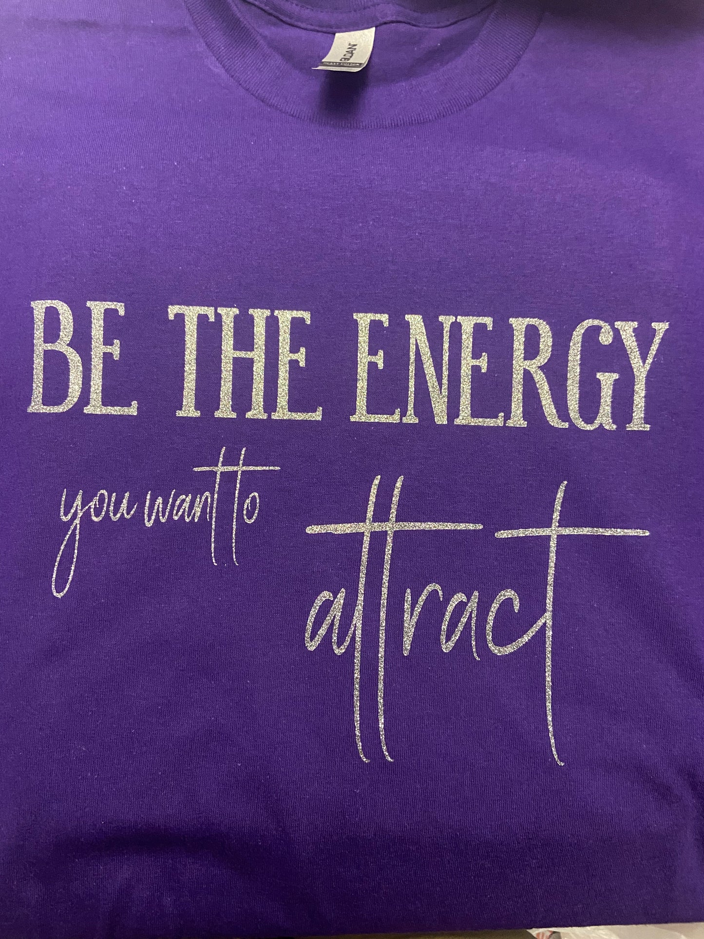 Be The Energy You Want To Attract