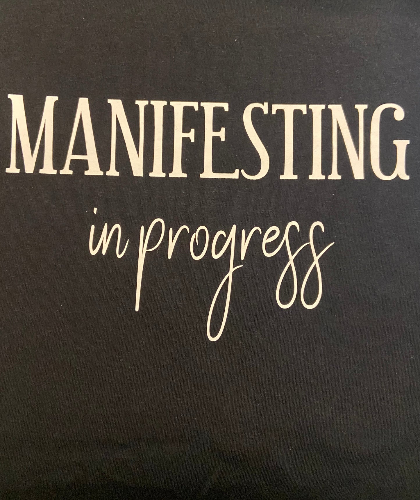 Manifesting In Progress T-Shirt