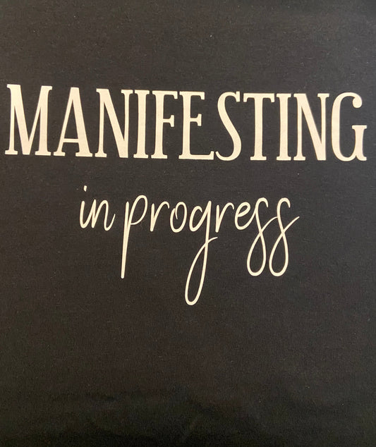 Manifesting In Progress T-Shirt