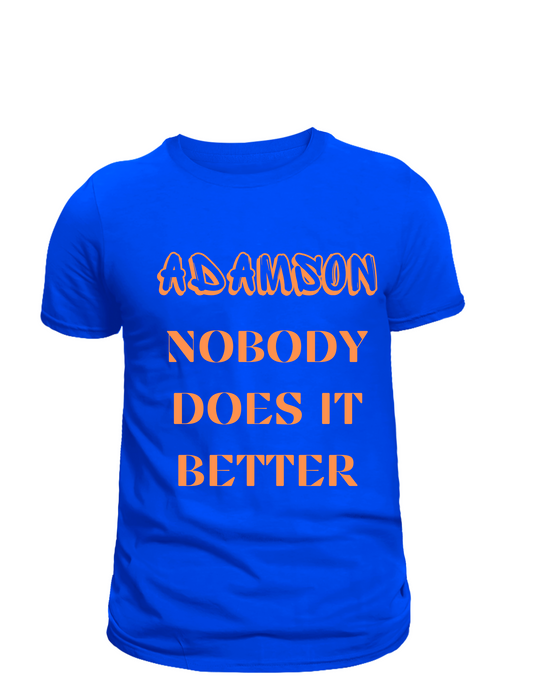 ADAMSON NOBODY DOES IT BETTER T-Shirt